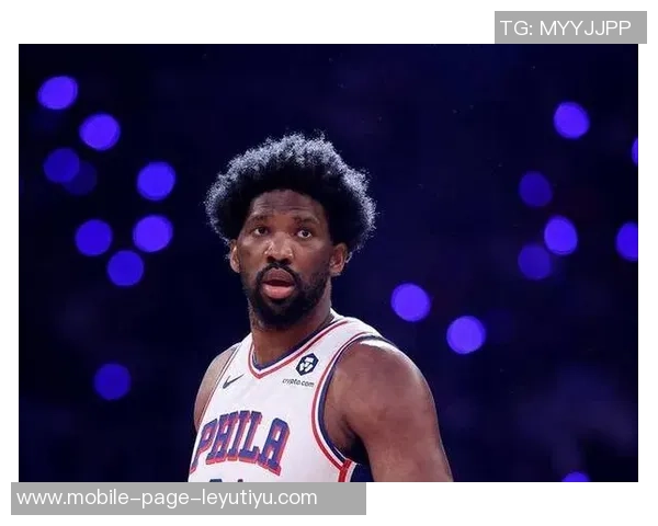 恩比德复出在即纳斯透露他尚需时间调整状态